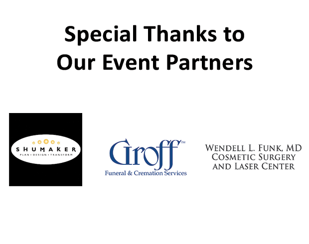 Special Thanks to our Event Partners: Shumaker PDT, Groff Funeral and Cremation Serivces, and Wendell L. Funk, M.D.