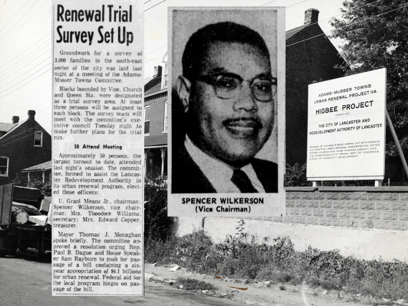 A black and white image of a residential streetscape with a large white sign on a wall that says "Adam-Musser Towns Urban Renewal Project Higbee Project." On top of that image is a newspaper article and a black and white photo from a newspaper of Spencer Wilkerson. He is a Black man wearing glasses and a suit. 