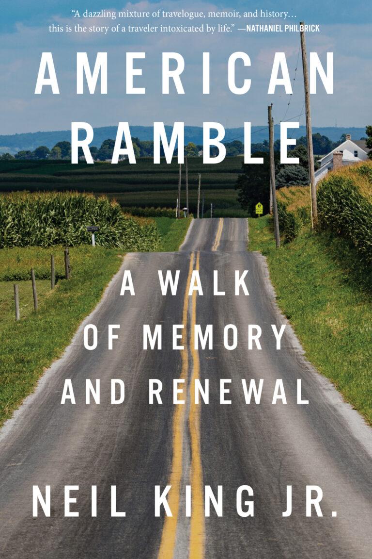 "American Ramble" An Evening with Neil King, Jr. LancasterHistory
