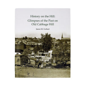 Book front cover of "History on the Hill: Glimpses of the Past on Old Cabbage Hill"