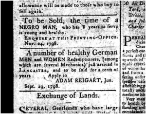 Lancaster Journal newspaper advertisement from December 29, 1798. Adam Reigart is selling some healthy German redemptioners.