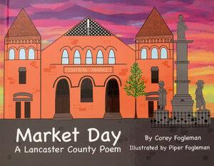 Cover of "Market Day: A Lancaster County Poem" by Corey Fogelman.