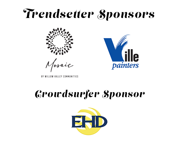 Trendsetter Sponsors, Mosaic by Willow Valley and Ville Painters, and Crowdsurfer Sponsor, EHD Insurance.