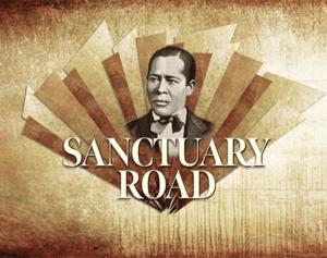 The text "Sanctuary Road" with the image of William Still in the background.