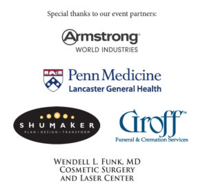 Special thanks to our 2018 Annual Dinner Sponsors: Armstrong World Industries, Penn Medicine/Lancaster General Health, Shumaker PDT, Groff Funeral Homes, and Wendell Funk, M.D.