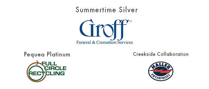 Summertime Silver Sponsor: Groff Funeral & Cremation Services. Pequea Platinum Sponsor: Full Circle Recycling. Creekside Collaboration: Haller Enterprises.